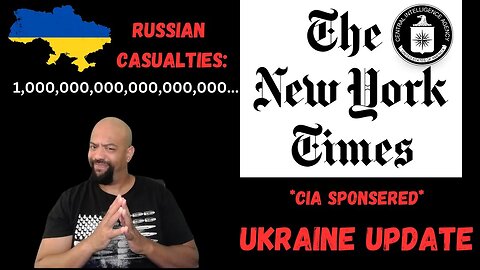 New York Times Propaganda Filled Update On Russia/Ukraine Conflict