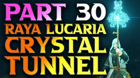 Part 30 - Raya Lucaria Crystal Tunnel Walkthrough - Elden Ring Astrologer guide