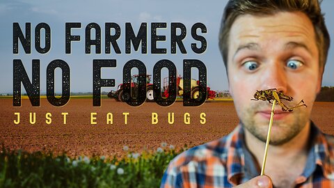 No Farmers, No Food, Just Eat Bugs | Current Events, The World We Live In