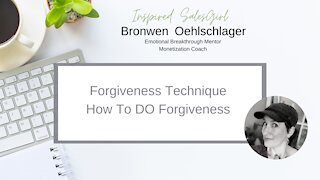 How To Do Forgiveness | Forgiveness Technique