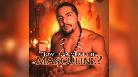 How do you Summon the #Masculine Energy? #brotherhood #masculinity