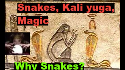 Snakes, Egypt, Kali yuga, Enlightenment, Symbols: What it means for us now