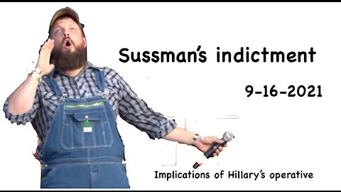 9-16-2021 - Sussman is suss (indicting Hillary's hatchet guys) - Jarrin Jackson