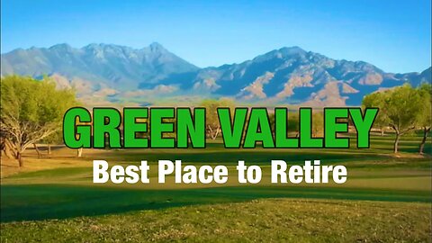 Top 5 Reasons to Retire in Green Valley Arizona