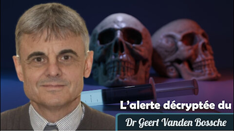 L'alerte Décryptée du Dr Geert Vanden Bossche