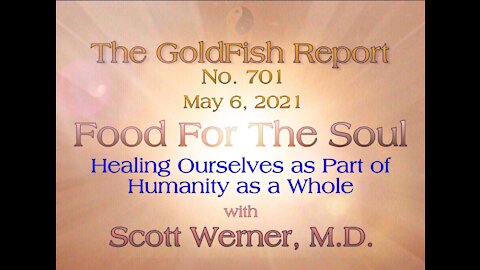 The GoldFish Report No. 701 - Healing Ourselves as Part of the Whole