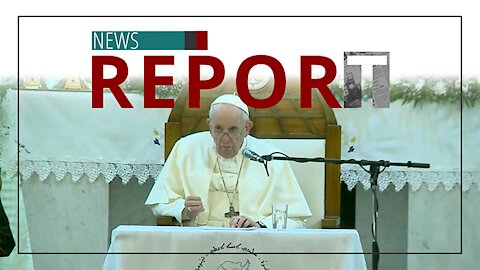 Catholic — News Report — Iraq Welcomes Pope Francis