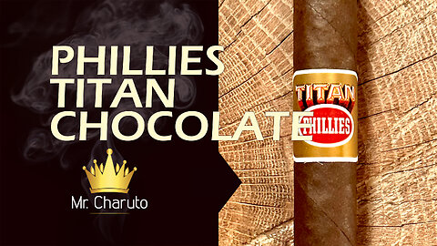 Mr. Charuto - Phillies Titan Chocolate