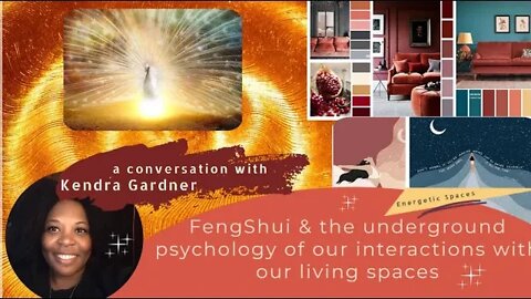 FengShui & the underground psychology of our interactions with our living spaces with Kendra Gardner
