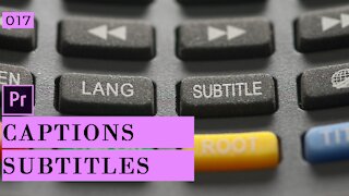 How to add captions and subtitles to videos with Adobe Premiere Pro