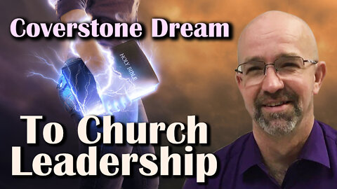 Coverstone Dream to Church Leadership 02/16/2022