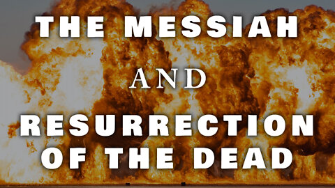 The Messiah And Resurrection Of The Death - Including Current Events