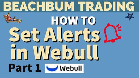 How to Set Alerts in Webull - Part 1