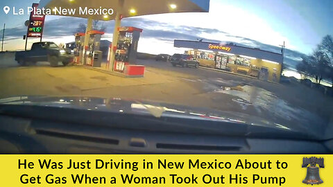 He Was Just Driving in New Mexico About to Get Gas When a Woman Took Out His Pump