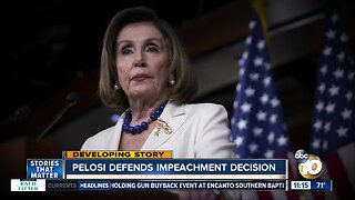 Pelosi defends impeachment decision