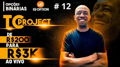 OPÇÕES BINÁRIAS AO VIVO | De R$ 200,00 para 3K na IQ OPTION #12