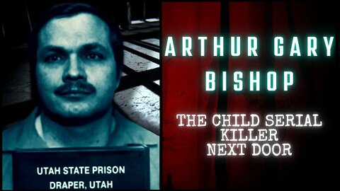 Arthur Gary Bishop l The Child Serial Killer Next Door