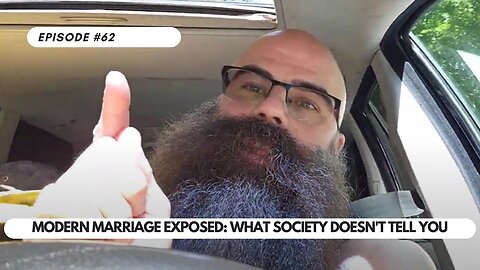 Ep #62 - Modern Marriage Exposed A Raw Breakdown of What Society Doesn't Tell You