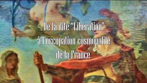 De la dite "Libération" à l'occupation cosmopolite de la France