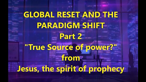 GLOBAL RESET AND THE PARADIGM SHIFT Part 2