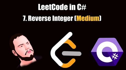 LeetCode in C# | 7. - Reverse Integer