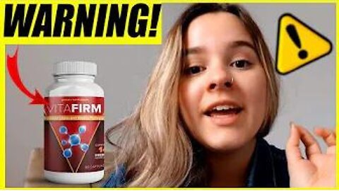 VITAFIRM REVIEW - ALL THE TRUTH ABOUT VITAFIRM - VITAFIRM Curiosities - (VITAFIRM SHOCKING UPDATES)