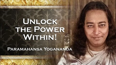 PARAMAHANSA YOGANANDA , Unlocking the Hidden Power of Cause and Effect