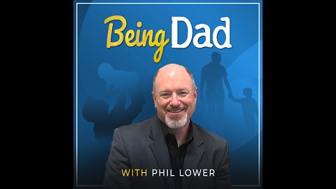 Liberty and Confidence – Being Dad with Phil Lower, September 1, 2022