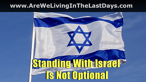 Episode 120: Standing With Israel Is Not Optional, It Never Has Been!