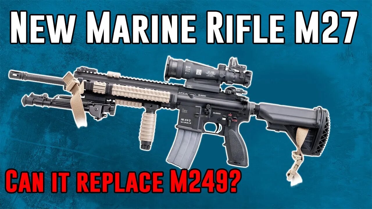 Can the Marine Corps M27 rifle replace the M249 SAW? [4K]