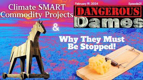 Dangerous Dames | Ep.21: Climate SMART Commodities & Why We Must Stop Them!