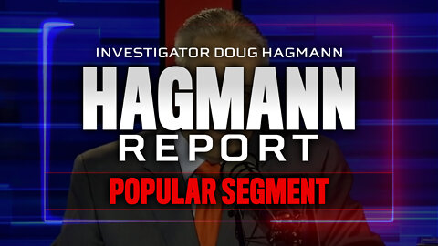 Popular Segment - Stan Deyo Joins Douglas Hagmann on The Hagmann Report (Segment 2) 8/23/2022