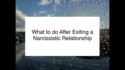 Safely Handling the Exiting of a Narcissistic Relationship 101