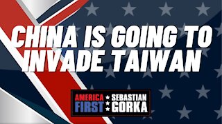 China is going to Invade Taiwan. Rob Spalding with Sebastian Gorka on AMERICA First