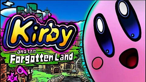 Lost and Confused in Kirby and the Forgotten Land Part 9
