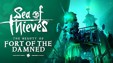 Sea of Thieves: The Beauty of Fort of the Damned (Halloween Edition)