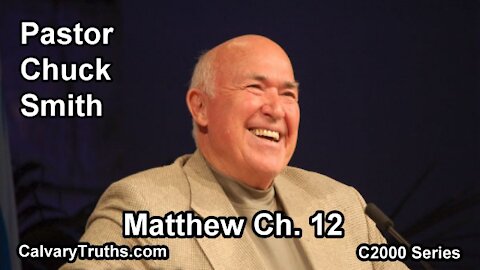 40 Matthew 12 - Pastor Chuck Smith - C2000 Series