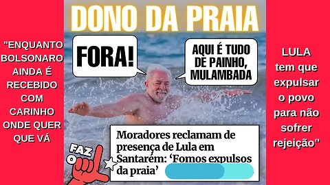 lula mandou desocupar uma praia do Rio Tapajós FAZ O L