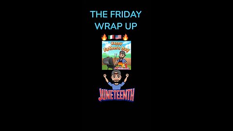 The Friday Wrap Up 6 16 23