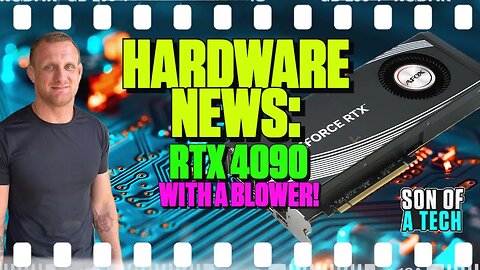 Let's Get Into Some Hardware News! RTX 4090 With a BLOWER! - 258