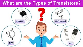 What are the Types of Transistors?