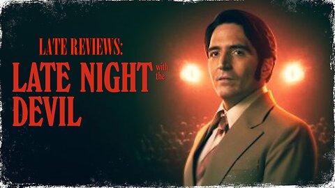 LATE REVIEWS: 'LATE NIGHT WITH THE DEVIL' (2024)
