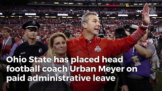 Ohio State Places Urban Meyer On Administrative Leave