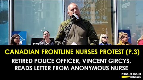 CANADIAN FRONTLINE NURSES PROTEST (Part 3) - EX-POLICE OFFICER, VINCENT GIRCYS