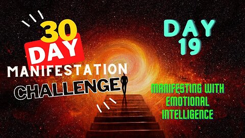 30 Day Manifestation Challenge: Day 19 - Manifesting with Emotional Intelligence