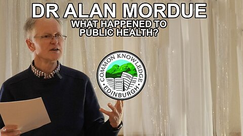 WHAT HAPPENED TO PUBLIC HEALTH? | Dr Alan Mordue