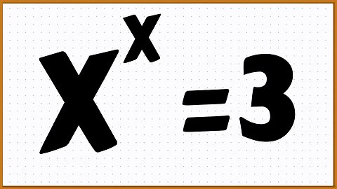 QUAL O VALOR DE X EM X^X=3 ? FUNÇÃO W-LAMBERT