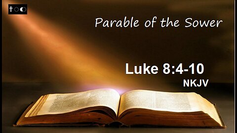 Luke 8:4-10 - Parable of the Sower