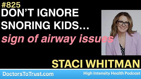 STACI WHITMAN 3 | DON’T IGNORE SNORING KIDS…sign of airway issues