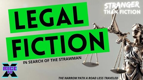 In Search Of The Legal Fiction & The Strawman